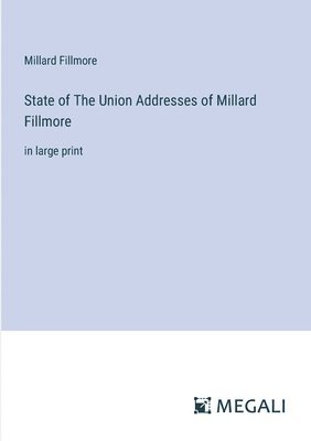 State of The Union Addresses of Millard Fillmore 1