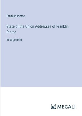 State of the Union Addresses of Franklin Pierce 1