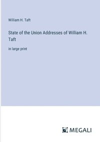 bokomslag State of the Union Addresses of William H. Taft