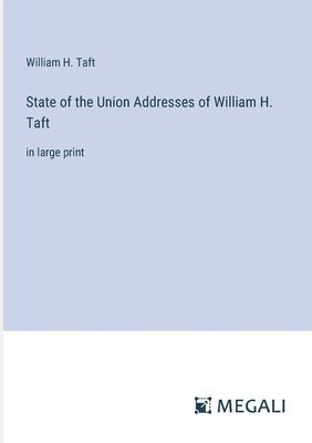 State of the Union Addresses of William H. Taft 1