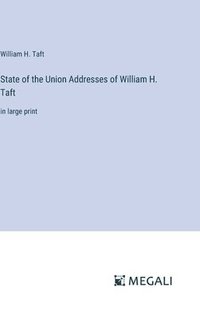 bokomslag State of the Union Addresses of William H. Taft