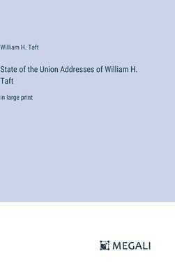 State of the Union Addresses of William H. Taft