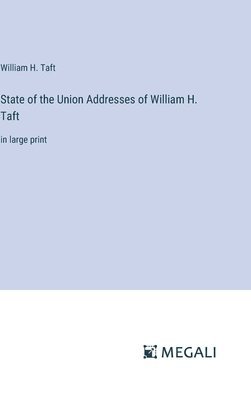 State of the Union Addresses of William H. Taft 1