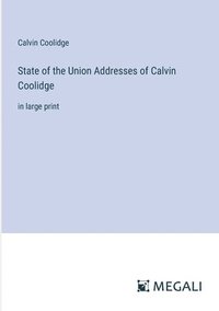 bokomslag State of the Union Addresses of Calvin Coolidge