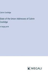 bokomslag State of the Union Addresses of Calvin Coolidge