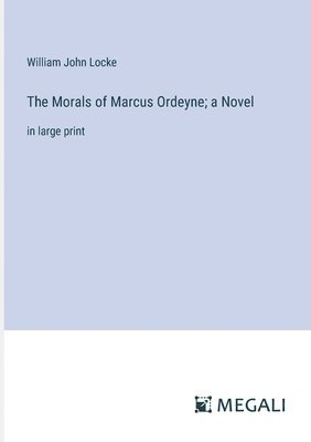 The Morals of Marcus Ordeyne; a Novel 1