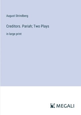 Creditors. Pariah; Two Plays 1