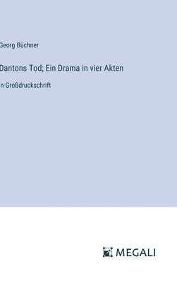 bokomslag Dantons Tod; Ein Drama in vier Akten