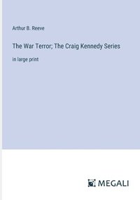 bokomslag War Terror; The Craig Kennedy Series