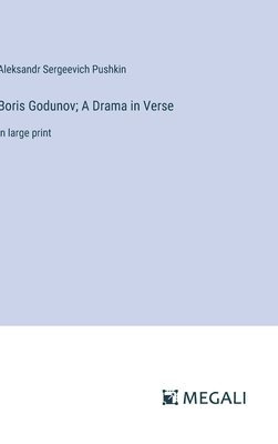 Boris Godunov; A Drama in Verse 1