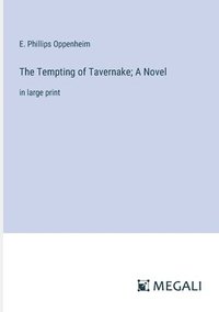 bokomslag The Tempting of Tavernake; A Novel