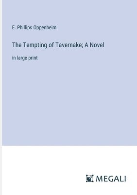 bokomslag The Tempting of Tavernake; A Novel