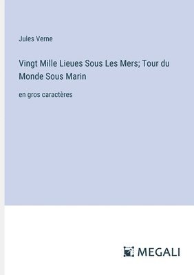 Vingt Mille Lieues Sous Les Mers; Tour du Monde Sous Marin