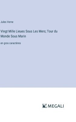 Vingt Mille Lieues Sous Les Mers; Tour du Monde Sous Marin