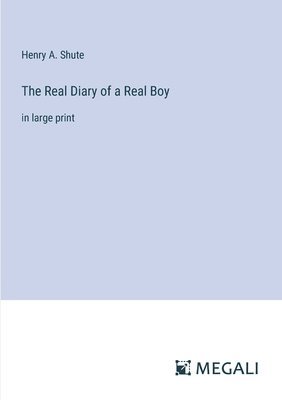 Henry A Shute, Henry A. Shute - Real Diary of a Real Boy, Häftad
