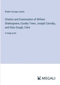 bokomslag Citation and Examination of William Shakespeare, Euseby Treen, Joseph Carnaby, and Silas Gough, Clerk