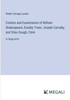 bokomslag Citation and Examination of William Shakespeare, Euseby Treen, Joseph Carnaby, and Silas Gough, Clerk