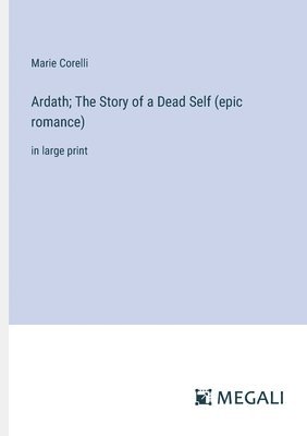 bokomslag Ardath; The Story of a Dead Self (epic romance)