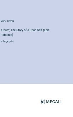 bokomslag Ardath; The Story of a Dead Self (epic romance)