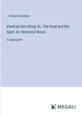 bokomslag Vandrad the Viking; Or, The Feud and the Spell, An Historical Novel