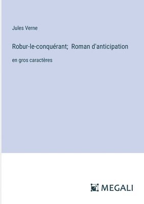 Robur-le-conqurant; Roman d'anticipation 1