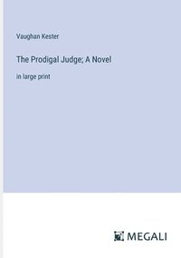 bokomslag The Prodigal Judge; A Novel