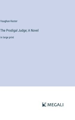 bokomslag The Prodigal Judge; A Novel