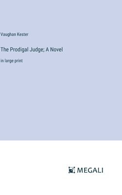 The Prodigal Judge; A Novel 1