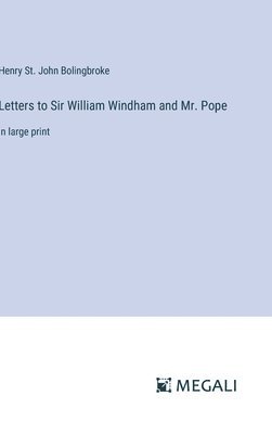 Henry St John Bolingbroke, Henry St. John Bolingbroke - Letters to Sir William Windham and Mr. Pope, Inbunden