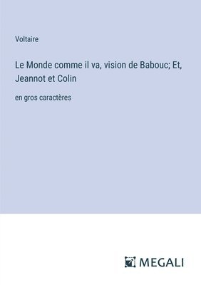 Monde comme il va, vision de Babouc; Et, Jeannot et Colin
