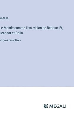 Monde comme il va, vision de Babouc; Et, Jeannot et Colin