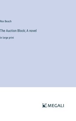 The Auction Block; A novel 1