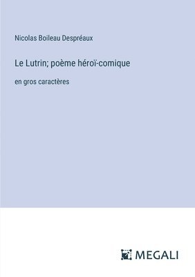 Nicolas Boileau Despréaux - Lutrin; poème héroï-comique, Häftad