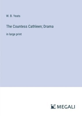 bokomslag The Countess Cathleen; Drama