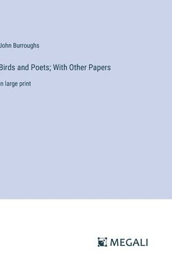Birds and Poets; With Other Papers
