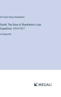 bokomslag South; The Story of Shackleton's Last Expedition, 1914-1917