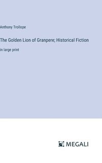 bokomslag The Golden Lion of Granpere; Historical Fiction