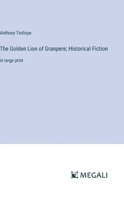 bokomslag The Golden Lion of Granpere; Historical Fiction