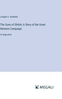 bokomslag Guns of Shiloh; A Story of the Great Western Campaign