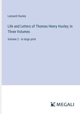 bokomslag Life and Letters of Thomas Henry Huxley; In Three Volumes