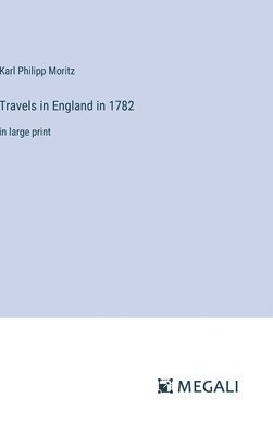 Travels in England in 1782 1