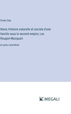 Émile Zola - Nana; Histoire naturelle et sociale d'une famille sous le second empire, Les Rougon-Macquart, Inbunden