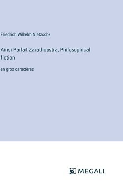 bokomslag Ainsi Parlait Zarathoustra; Philosophical fiction