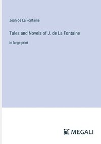 bokomslag Tales and Novels of J. de La Fontaine