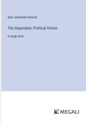 bokomslag The Imperialist; Political fiction