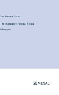 bokomslag The Imperialist; Political fiction