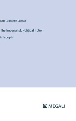 bokomslag The Imperialist; Political fiction