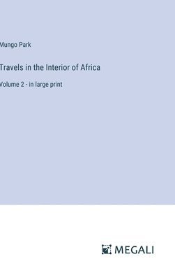 Travels in the Interior of Africa