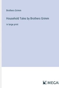 bokomslag Household Tales by Brothers Grimm