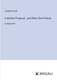 bokomslag Modest Proposal; and Other Short Pieces